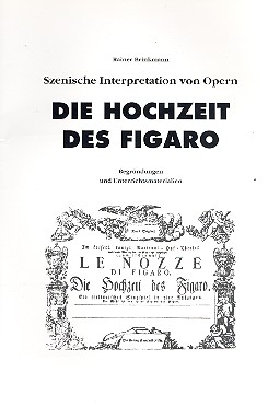Die Hochzeit des Figaro Begründungen  und Unterrichtsmaterialien  Szenische Interpretation von Opern