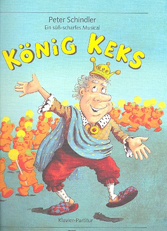 König Keks  für Soli, Kinderchor und Instrumente  Klavierauszug/Klavierpartitur