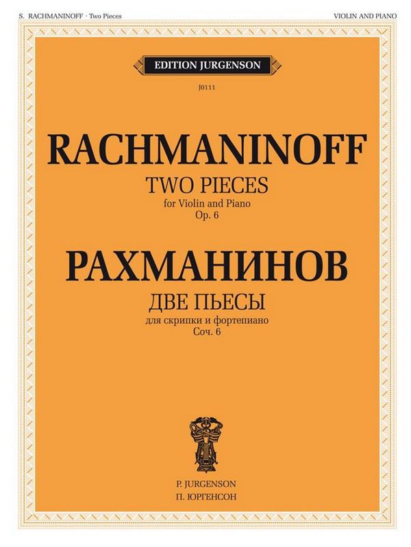 Sergei Rachmaninov, Two Pieces for Violin and Piano, Op. 6  Violin and Piano  