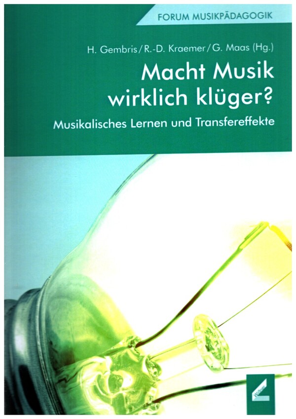 Macht Musik wirklich klüger?  Musikalisches Lernen und Transfereffekte  6. Auflage