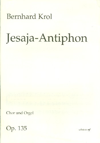Jesaja-Antiphon op.135  für gem Chor und Orgel  Partitur
