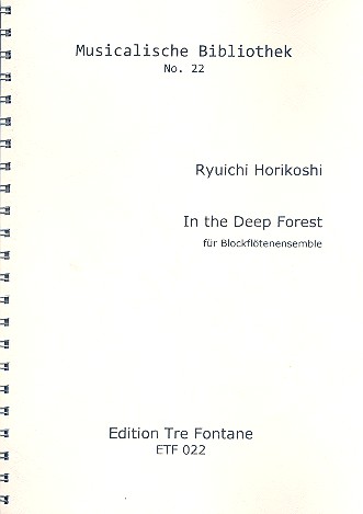 In the deep Forest für  Blockflötenensemble (2 Solisten  und Ensemble AT Gb Sb)