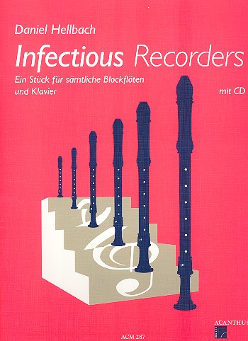 Infectious Recorders (+CD)  für sämtliche Blockflöten (1 oder mehrere Spieler) und Klavier  