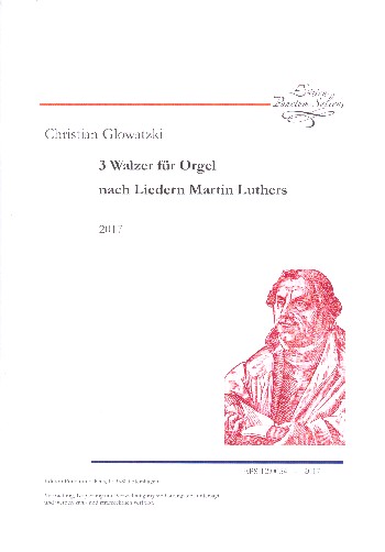 3 Walzer nach Liedern Martin Luthers  für Orgel  