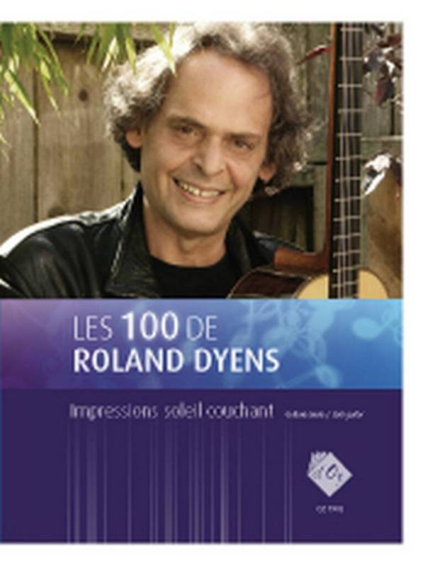 Les 100 de Roland Dyens - Impressions soleil  Gitarre  Buch
