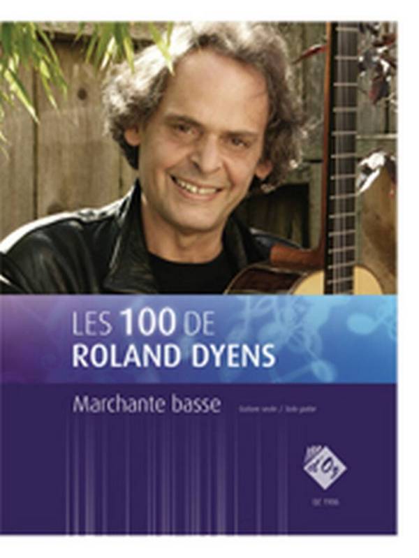 Les 100 de Roland Dyens - Marchante basse  Gitarre  Buch