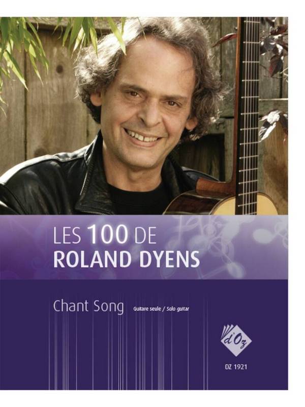 Les 100 de Roland Dyens - Chant Song  Gitarre  Buch