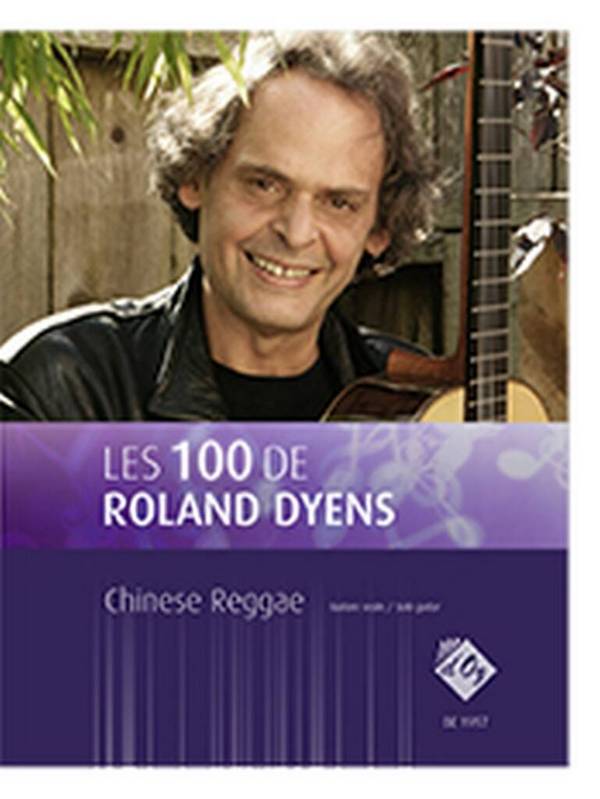 Les 100 de Roland Dyens - Chinese Reggae  Gitarre  Buch