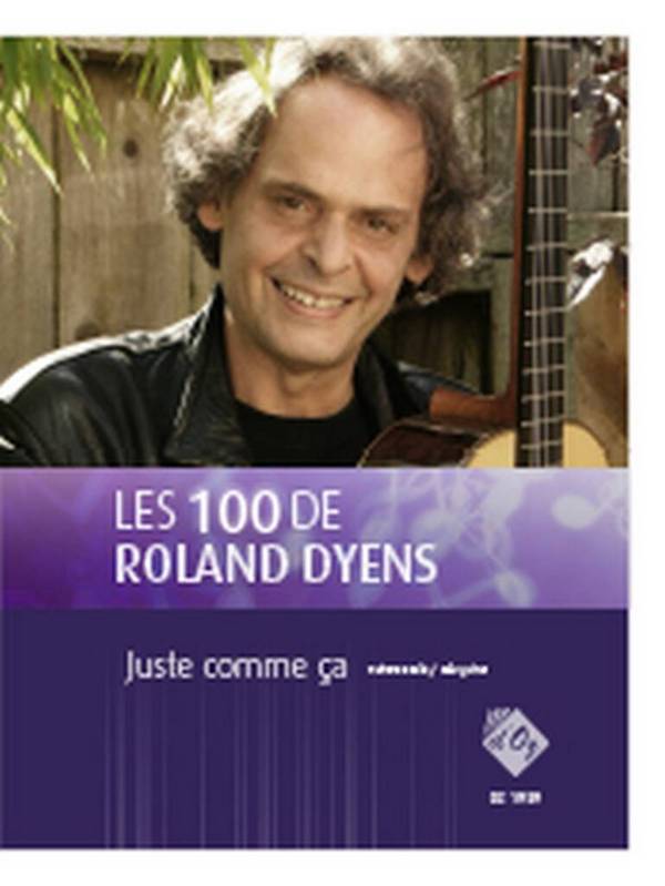 Les 100 de Roland Dyens - Juste comme ça  Gitarre  Buch