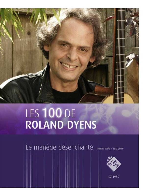 Les 100 de Roland Dyens - Le manège désenchanté  Gitarre  Buch