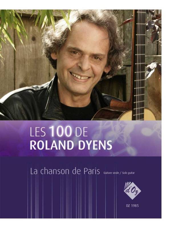 Les 100 de Roland Dyens - La chanson de Paris  Gitarre  Buch