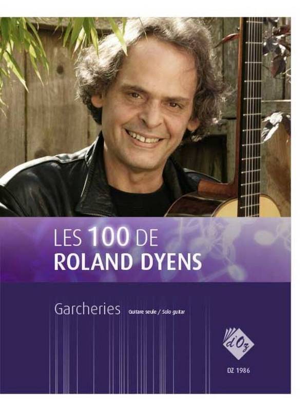 Les 100 de Roland Dyens - Garcheries  Gitarre  Buch